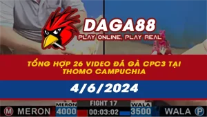 Tổng hợp 26 Video đá gà CPC3 tại Thomo Campuchia ngày 4/6/2024