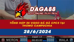 Tổng hợp 35 Video đá gà CPC3 tại Thomo Campuchia ngày 28/6/2024